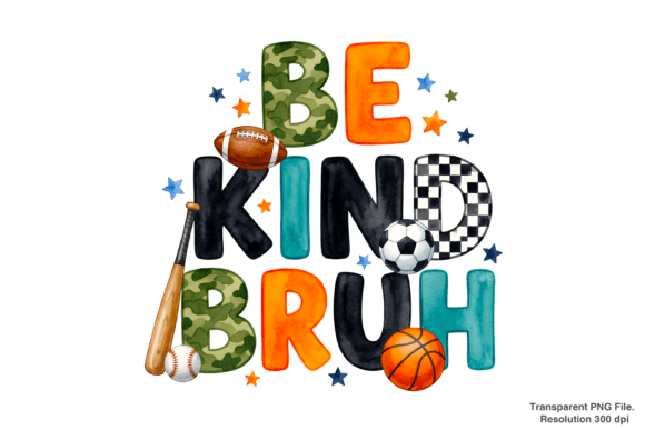 Be Kind Bruh Sports Sublimation PNG: A Creative Guide