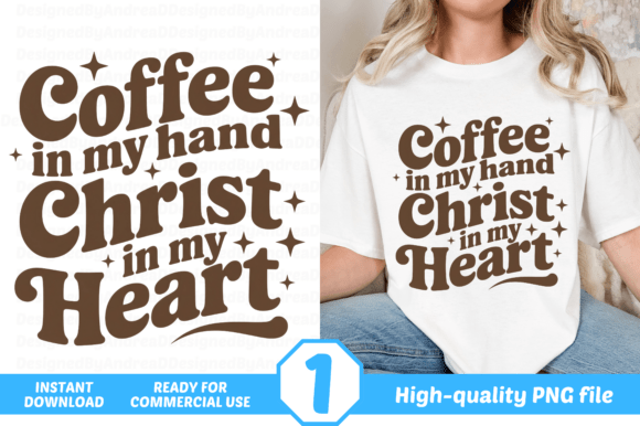 Coffee in My Hand Christ in My Heart PNG Guide