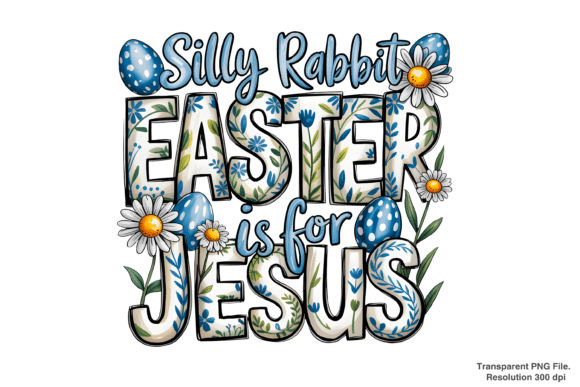 Evaluating the Silly Rabbit Easter is for Jesus PNG for Professional Holiday Designs