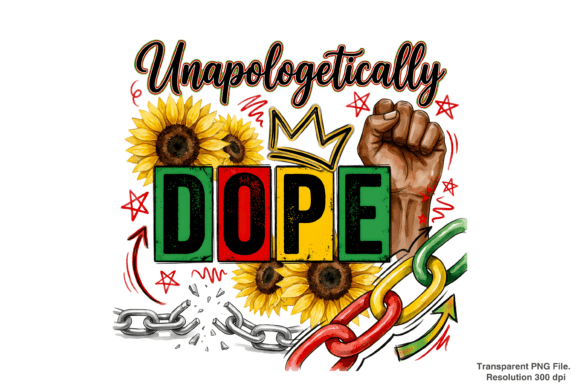 Unapologetically Dope Juneteenth PNG for Creators