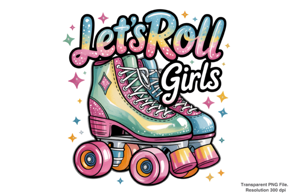 Unleashing Retro Vibes: A Creator's Guide to the Let's Roll Girls Skates Birthday PNG